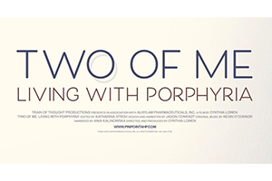 Two of Me: Living with Porphyria
