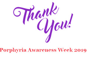 Thank you for a fantastic Porphyria Awareness Week 2019!